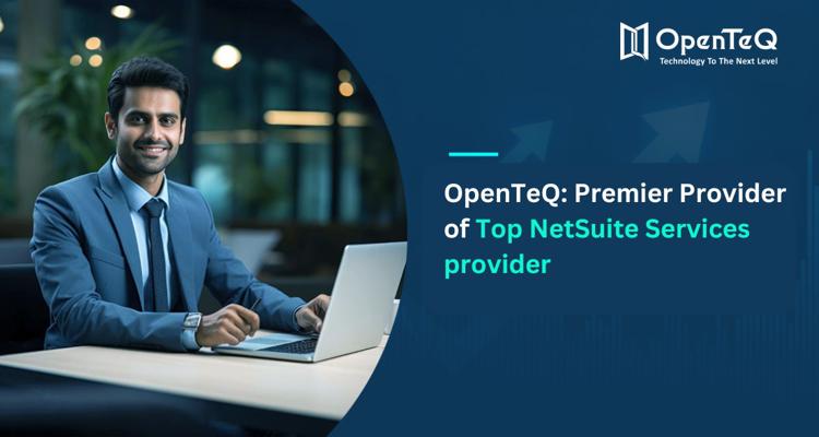 OpenTeQ Premier Provider of Top NetSuite Services provider